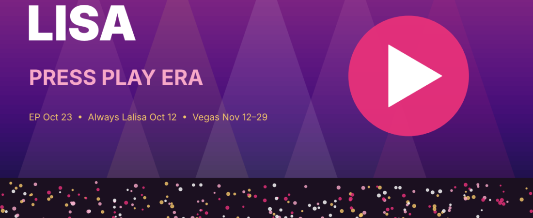 Lisa’s PRESS PLAY Era: EP Date, Documentary & Vegas Shows