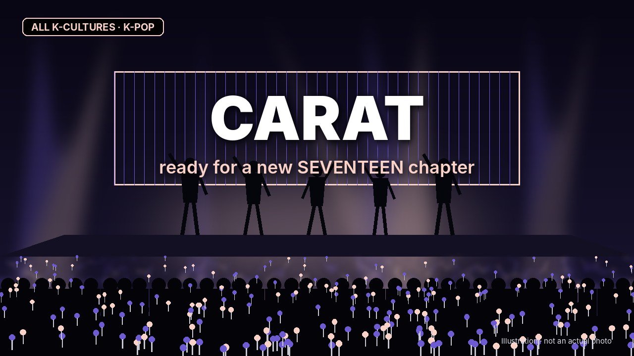 SEVENTEEN JxJ — CARAT: ready for a new SEVENTEEN chapter (illustration)